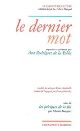 Le dernier mot - Les préceptes de la fin : Edition latin-français