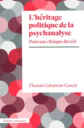 LHéritage politique de la psychanalyse : pour une clinique du réel