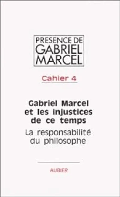 Cahier de Gabriel Marcel et les injustices de ce temps