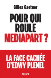 Pour qui roule Mediapart ?