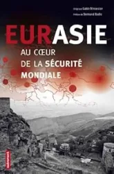 Eurasie, au coeur de la sécurité mondiale