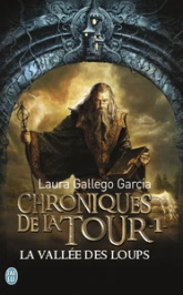 Chroniques de la Tour, tome 1 : La vallée des loups