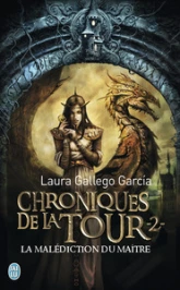 Chroniques de la Tour, tome 2 : La malédiction du maître