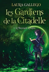 Les Gardiens de la Citadelle, tome 1 : Le Bestiaire d'Axlin