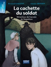 La cachette du soldat : Déserteur de l'armée de Napoléon