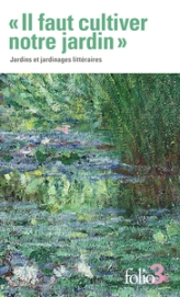 Il faut cultiver notre jardin : Jardins et jardinages littéraires