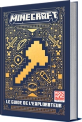 MINECRAFT, LE GUIDE DE L'EXPLORATEUR