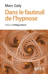 Dans le fauteuil de l'hypnose: Installez-vous