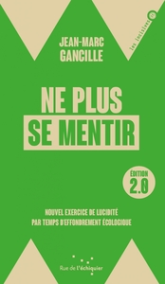 Ne plus se mentir 2.0 : Petit exercice de lucidité par temps d'effondrement écologique