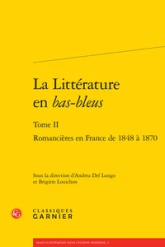 La Littérature en bas-bleus, tome 2 : Romancières en France de 1848 à 1870