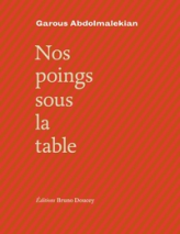 Nos poings sous la table : Edition bilingue français-persan