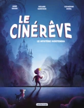 Le cinérêve, tome 1 : Le mystère Hortensia