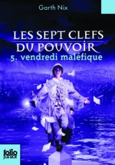 Les sept clefs du pouvoir, Tome 5 : Vendredi maléfique