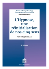 L'hypnose, une réinitialisation de nos cinq sens - 3e éd.