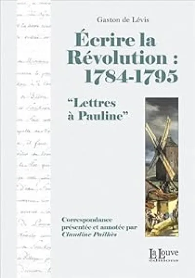 Écrire la Révolution : 1784-1795