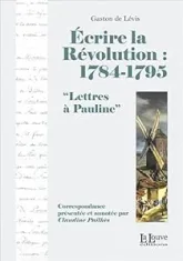 Écrire la Révolution : 1784-1795