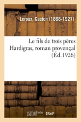 Le fils de trois pères Hardigras, roman provençal