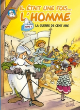 Il était une fois l'homme, tome 5 : La Guerre de cent ans