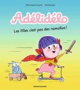 Adélidélo : Les filles c'est pas des ramollos !