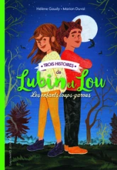 Lubin et Lou : 3 histoires des enfants loups-garous