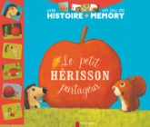 Le petit hérisson partageur : Une histoire + un jeu de memory