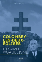 Colombey-les-Deux-Eglises: L'esprit du Gaullisme