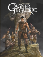 Gagner la guerre, tome 4 : La marche franche (BD)