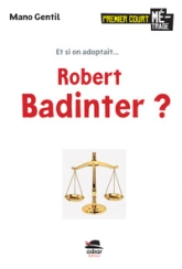 Et si on adoptait... Robert Bandinter ?