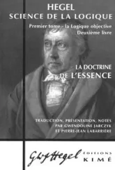 Science de la logique - 1er Tome : La logique objective - 2ème Livre : La doctrine de l'essence