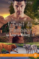 Les loups de Walburg, tome 5 : L'éveil du tanneur