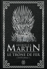 Le Trône de Fer - Intégrale, tome 1 : A Game of Thrones