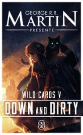 Wild Cards, tome 5 : Down and Dirty