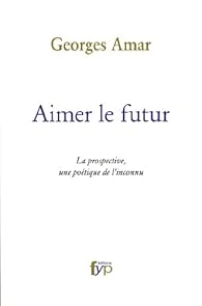 Aimer le Futur