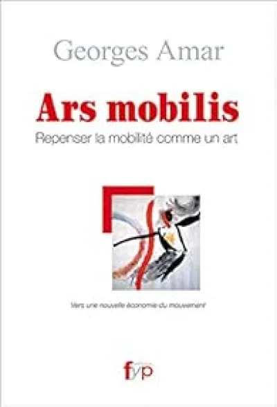 Ars Mobilis. Repenser la Mobiilite Comme un Art
