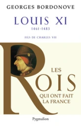 Les rois qui ont fait la France, tome 11 : Louis XI