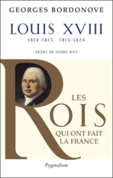 Les rois qui ont fait la France, tome 23 : Louis XVIII
