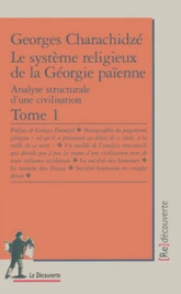 Le système religieux de la Géorgie païenne -tome 1