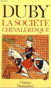 Hommes et structures du Moyen Age, Tome 1 : La société chevaleresque