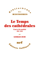 Le temps des cathédrales. L'art et la société, 980-1420