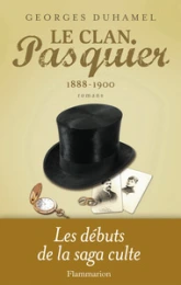 Le Clan Pasquier, 1888-1900: Tome 1 : Le Notaire du Havre (1933)II. Le Jardin des bêtes sauvages ; Vue de la Terre promise ; La Nuit de la Saint-Jean