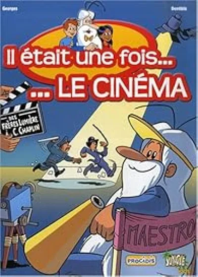 Ilétait une fois... Le cinéma, Tome 1 : Des frères Lumière à Charlie Chaplin