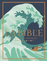 La Bible : Racontée et expliquée