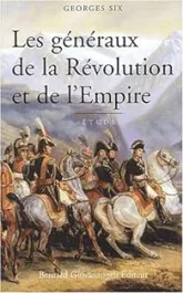 Les généraux de la Révolution et de l'Empire