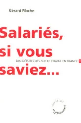 Salariés, si vous saviez...