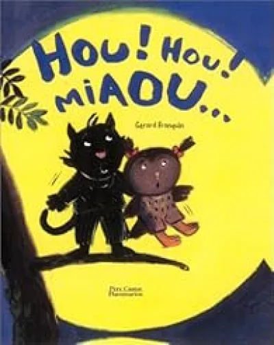 Hou ! Hou ! Miaou...
