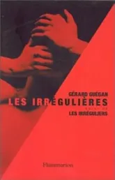 Les Irrégulières suivi de : les Irréguliers