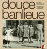 Douce banlieue (1CD audio)