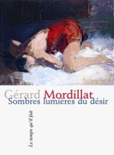Sombres lumières du désir poèmes de Gérard Mordillat