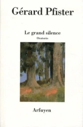 Le grand silence : Oratorio