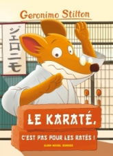 Geronimo Stilton, tome 34 : Le karaté, c'est pas pour les ratés !